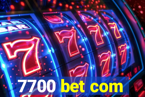 7700 bet com